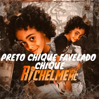 Preto Chique Favelado Chique by RICKELME MC