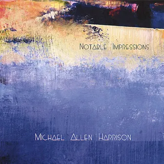 Notable Impressions by Michael Allen Harrison