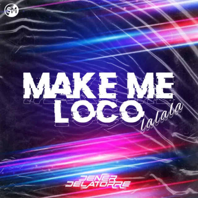 Make Me Loco - RADIO EDIT