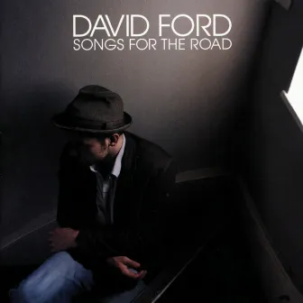 Songs For The Road by David Ford