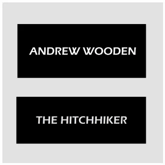 The Hitchhiker by Andrew Wooden