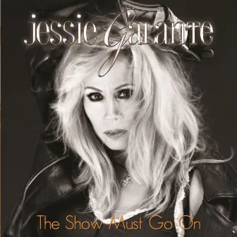 The Show Must Go On by Jessie Galante