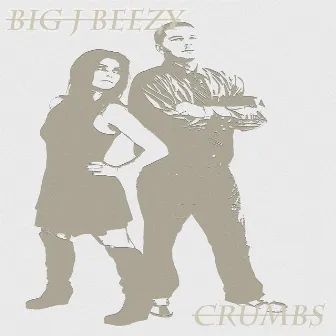 Crumbs by Big J Beezy