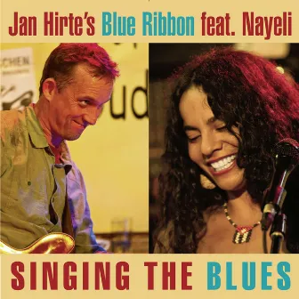 Singing the Blues (feat. Nayeli) by Jan Hirte's Blue Ribbon