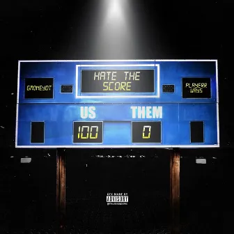 Hate The Score by PLAYERRWAYS