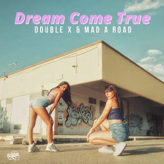 Dream Come True by Mad a Road