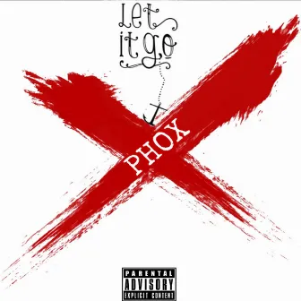 Let It Go by PHOX