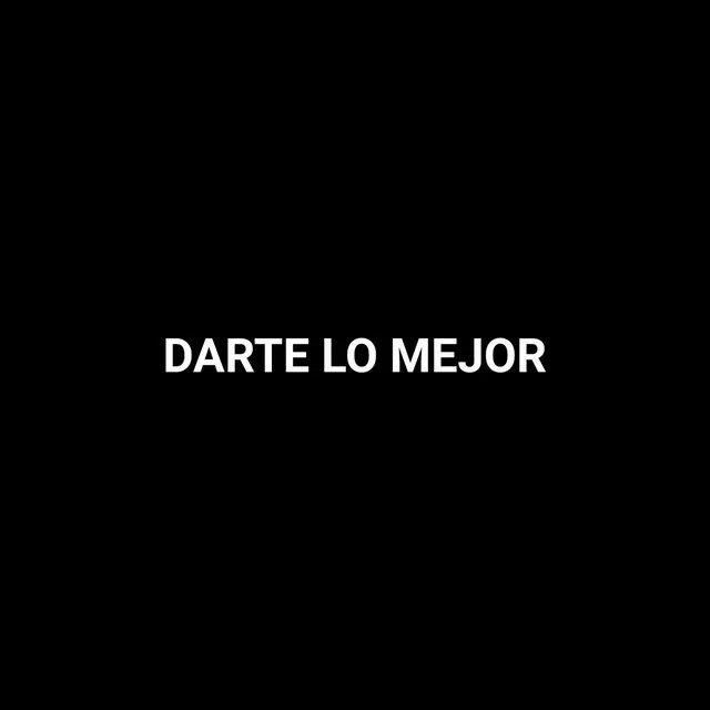 Darte Lo Mejor