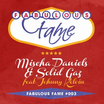 Fabulous Fame 003 by Solid Gaz