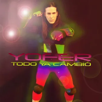 Todo Ya Cambió by Yofer