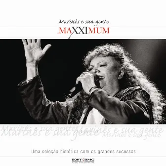 Maxximum - Marinês e Sua Gente by Marinês E Sua Gente