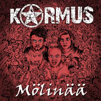 Mölinää by Kormus