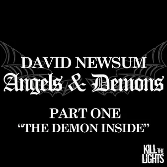 Angels & Demons Part 1 by David Newsum