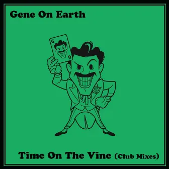 Time On The Vine (Club Mixes) by Gene On Earth