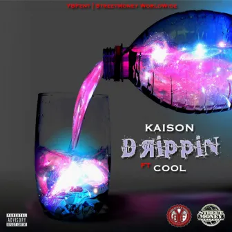 Drippin by Kaison