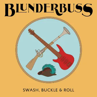 Swash, Buckle & Roll by Blunderbuss