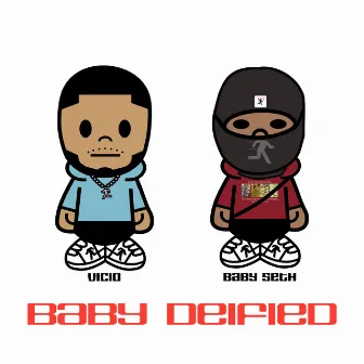 BABY DEIFIED by Vicio