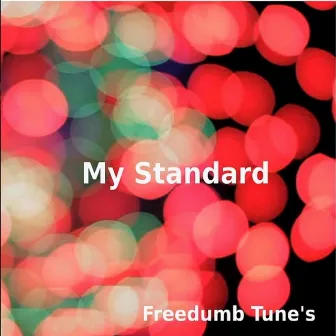 My Standard by Freedumb Tune's