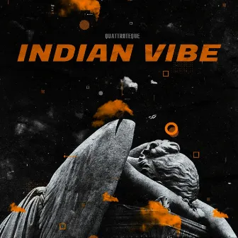 Indian Vibe by QUATTROTEQUE