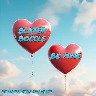 Be Mine by Blazer Boccle