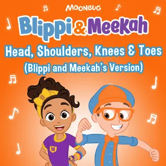 Head, Shoulders, Knees & Toes (Blippi and Meekah's Version) by Meekah