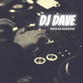 Berilah Harapan by DJ Dave