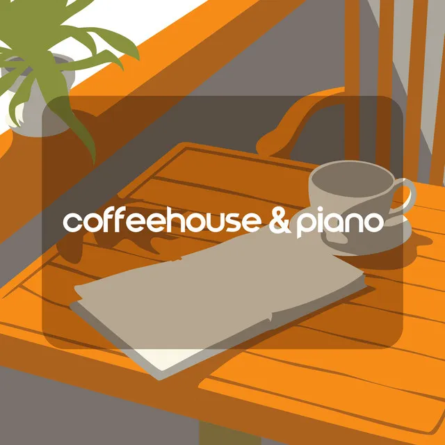 Coffeehouse & Piano: Peaceful Piano in the Background for All Activities and Calmness