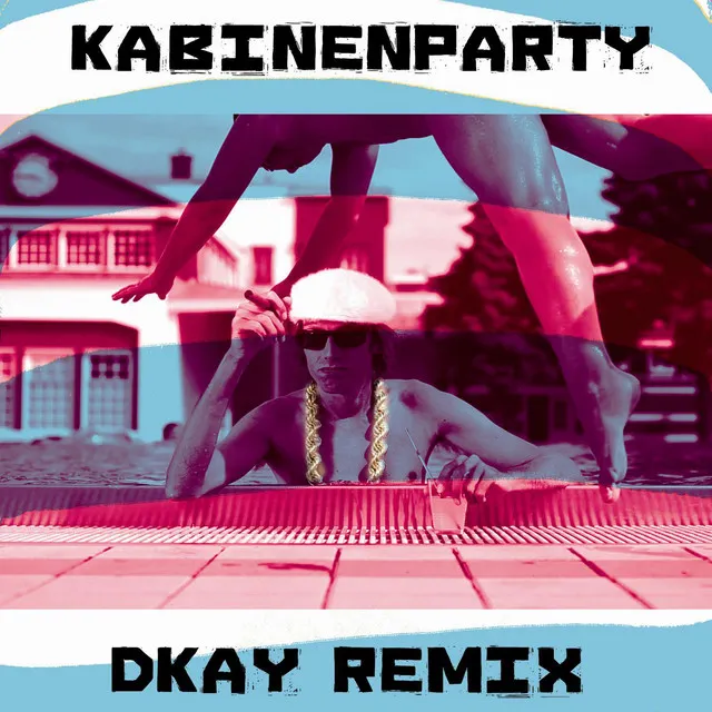 Kabinenparty (Dkay Remix)