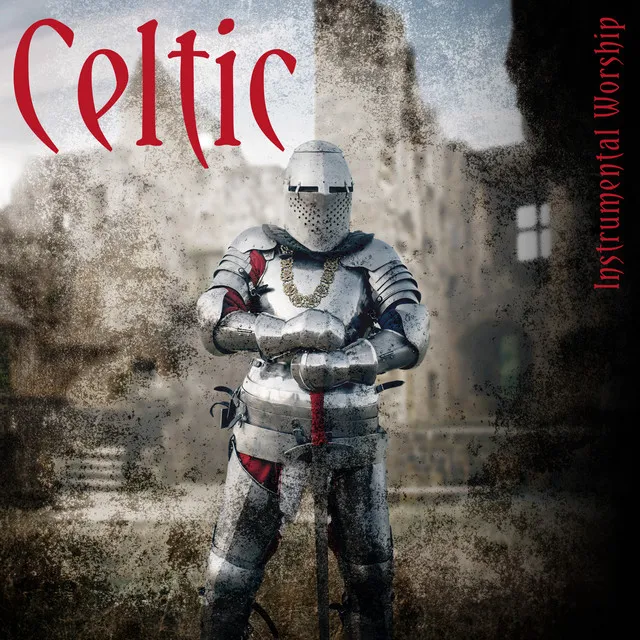 Celtic Instrumental Worship (Land of Druids and Knights)