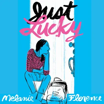 Just Lucky (Unabridged) by Melanie Florence