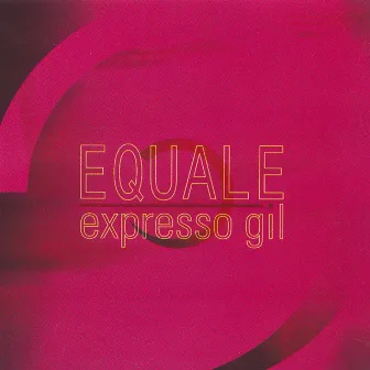 Expresso Gil by Equale