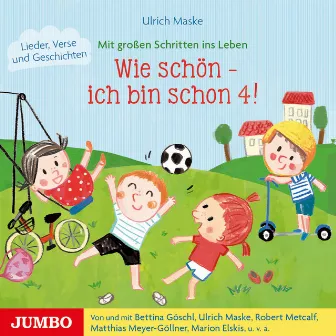 Wie schön - ich bin schon 4! (Lieder, Verse und Geschichten) by Matthias Meyer-Göllner