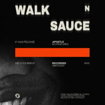 WALK N' SAUCE by Apostle