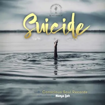 Suicide by Conscious Soul Records