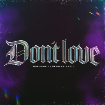 Don‘t Love by Deonxs Esau