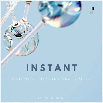 Instant. Piano Works by Beethoven, Tchaikovsky & Sibelius by Irene Cantos