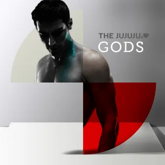 Gods by THE JUJUJUs