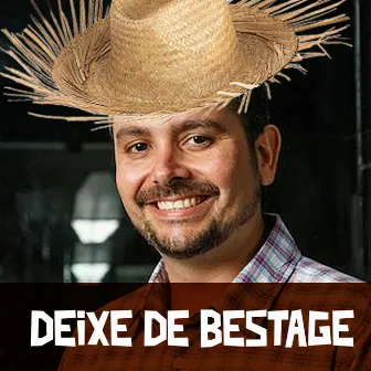 Deixe de Bestage by Bruno Cartaxo