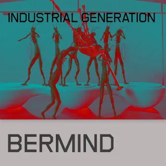 Industrial Generation by Bermind