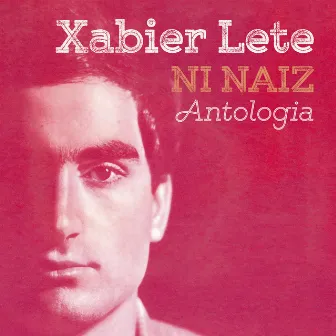 Ni naiz. Antologia by Xabier Lete