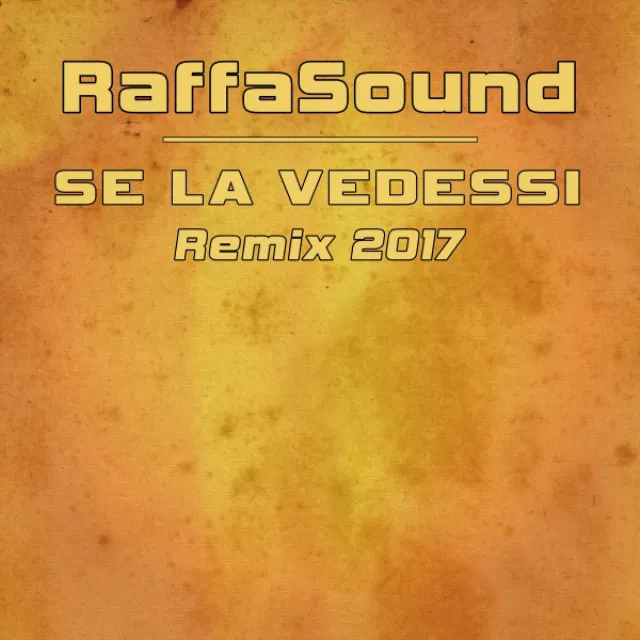 Se la vedessi - Remix 2017