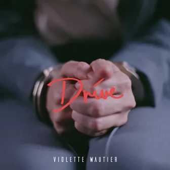 Drive by Violette Wautier