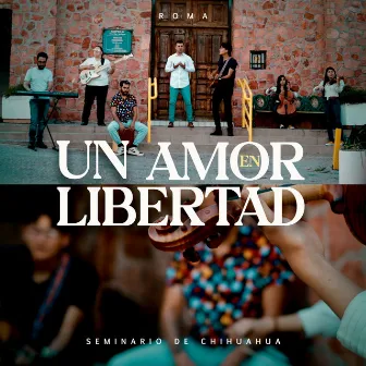 Un Amor en Libertad by seminario de chihuahua