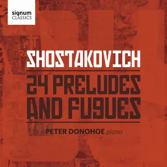 Shostakovich: 24 Preludes and Fugues by Peter Donohoe