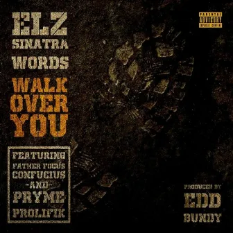 Walk All Over You by Elz Sinatra