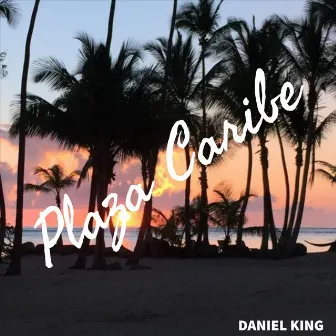 Plaza Caribe by Daniel King