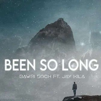 Been so Long by Bawri Soch