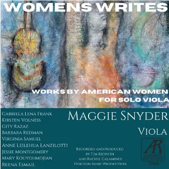 Women’s Works: Works for Solo Viola by American Women by Maggie Snyder