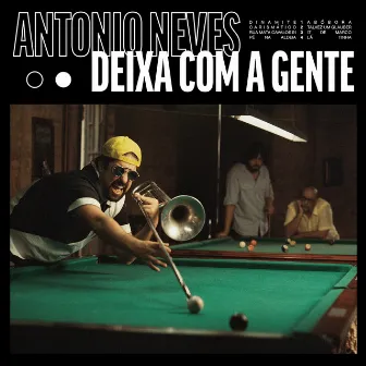 Deixa Com a Gente by Antônio Neves