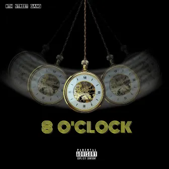 8 O'Clock by 8th Street Gang